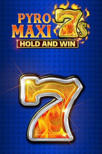 Pyro Maxi 7s Hold and Win